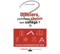 Officiers, comment choisir son collège ? Comment constituer le collège d'un atelier - Claude Gilbert - Dervy-Livres - broché - Essai