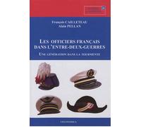 Officiers de l'entre-deux-guerres - une generation dans la tourmente (les) - François Cailleteau - Economica - broché - Essai