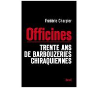 Officines - Trente Ans De Barbouzeries Chiraquiennes