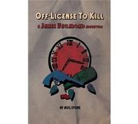 OffLicense To Kill - Aug Stone - Lulu Press Inc. - Livre en Anglais Aug StoneAug Stone (Auteur)