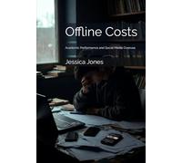 Offline Costs: Academic Performance and Social Media Overuse