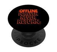 Offline Forever Never Return (Déclaration Anti-réseaux Sociaux) PopSockets PopGrip Adhésif