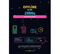 Offline in the 2000s: A Screen-Free Y2K Nostalgia Activity Book for Adults Who Remember Flip Phones, Burned CDs, Instant Messages and Life Before Everything Became an App