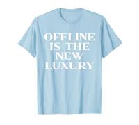 Offline is The New Luxury, Y2k Aesthetic Trendy Quote Slogan T-Shirt