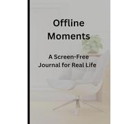 Offline Moments: A Screen-Free Journal for Real Life