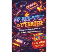Offline-Welt für Teenager: Rätselreise in die 80er - 80 Rätsel über den Alltag einer Zeit ohne Smartphone. Handy aus, los geht’s. Ein perfektes Geschenk