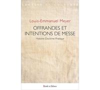 Offrandes Et Intentions De Messe - Les Liens Entre L'intention, L'offrande De Messe Et Sa Célébration, Une Pratique Au Regard Des Droits Canoniques Et Français