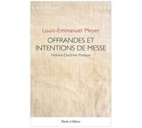 Offrandes Et Intentions De Messe - Les Liens Entre L'intention, L'offrande De Messe Et Sa Célébration, Une Pratique Au Regard Des Droits Canoniques Et Français