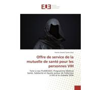 Offre de service de la mutuelle de santé pour les personnes VIH - Patrick Gérard Touko Siani - Universitaires Europeennes - broché - Essai