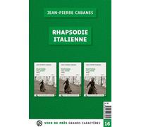 Offre decouverte rhapsodie italienne Grands caractères, édition accessible pour les malvoyants - Jean-Pierre Cabanes - Voir De Pres - broché - Roman