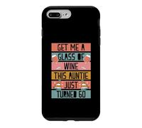Offre-Moi Un Verre de vin, Cette Tante Vient d'avoir 60 Ans Coque pour iPhone 7 Plus/8 Plus