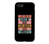 Offre-Moi Un Verre de vin, Cette Tante Vient d'avoir 70 Ans Coque pour iPhone SE (2020) / 7/8