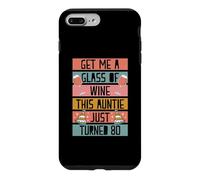 Offre-Moi Un Verre de vin, Cette Tante Vient d'avoir 80 Ans Coque pour iPhone 7 Plus/8 Plus