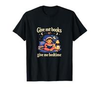 Offrez-Moi des Livres ou offrez-Moi l'heure du Coucher pour Les Amoureux des Livres T-Shirt