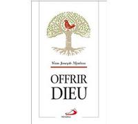 Offrir dieu Yvon Joseph Moreau (Auteur)