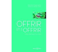 Offrir et s'offrir: Les mille et une facettes du don