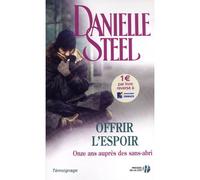 Offrir l'espoir Onze ans auprès des SDF - Danielle Steel - Presses De La Cite - broché - Essai