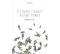 Offshore Finance and State Power – Oxford University Press