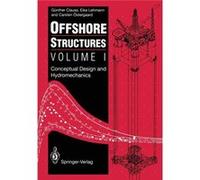 Offshore Structures: Volume I: Conceptual Design And Hydromechanics: Volume 1 (Paperback) Gunther Clauss, Eike Lehmann, Carsten Ostergaard (Auteur)