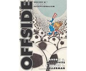 Offside, Princeton Studies in Cultural Sociology Andrei S. Markovits, Steven L. Hellerman (Auteur)