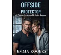 Offside Protector: An Enemies-to-Lovers MM Hockey Romance (The Off Limits Hockey Series - Book 2)