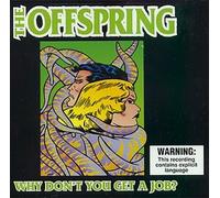 Offspring – Why Don't You Get a Job