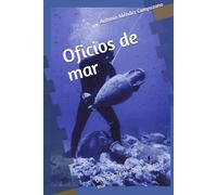 Oficios de mar: Una novela de aventuras en el mar