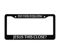 oFloral Do You Follow Jesus This Close Cadre de plaque d'immatriculation en alliage d'aluminium Sentence interrogative applicable à la norme américaine en métal pour plaque d'immatriculation avant