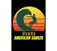 OFU BEACH american samoa: beach journal for writing down thoughts for anyone that loves beach vacations and surfing