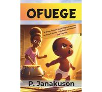 Ofuege: A Brave African Boy's Magical Journey to Outwit Death - A Folktale of Wisdom and Courage
