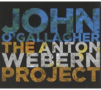 O'gallagher, John - Anthon Webern Project [Import]