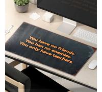 OGBD Accessoires de bureau amusants pour le travail « You Have No Friends, Enemies ; Only Teachers. Tapis de souris avec citations amusantes