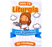 Oggi c’è la Liturgia per bambini: da colorare