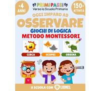 Oggi Imparo ad Osservare - Giochi di Logica per Bambini: Quiz ed Enigmi per Allenare la Mente - Rompicapi e Sfide Mentali - Attività Divertenti Per la ... - Primi Passi verso la Scuola Primaria