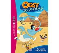 Oggy et les cafards – Tome 1 : Au temps des pharaons – Hachette Livre