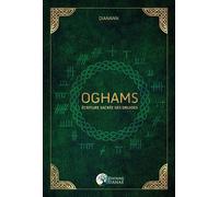 Oghams - Écriture sacrée des Druides - Dianann - Danae Editions - broché - Essai