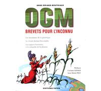 OGM, Brevets pour l'inconnu. Les inconnues de la génétique - Le vivant déclaré brevetable - Les espèces brevetées à la conqête de la planète