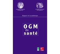 OGM et santé (Rapport bi-académique Académie nationale de médecine / Académie nationale de pharmacie) - Alain Rérat - Emi Medicales Internationales - broché - Scolaire / Universitaire