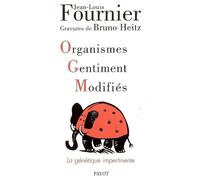 OGM. Organismes Gentiment Modifiés Une génétique impertinente - Jean-Louis Fournier - Payot - broché - Anthologie