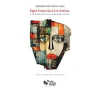 Ogni Uomo Sarà Un Artista: IL PROCESSO EDUCATIVO COME OPERA D'ARTE (nella vita - nella cura - nella scuola)