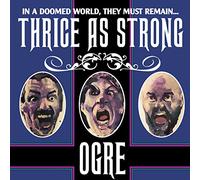 Ogre - Thrice As Strong