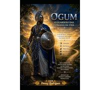 Ogum: O Guardião das Estradas da Vida