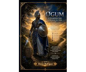 Ogum: O Guardião das Estradas da Vida