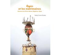 Ògún et les matrimoines: Histoires des Porto-Novo, Xọ̀gbónù, Àjàṣẹ