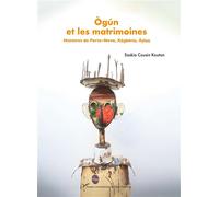 Ògún et les matrimoines: Histoires des Porto-Novo, Xọ̀gbónù, Àjàṣẹ