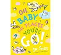Oh, Baby, The Places You'll Go!