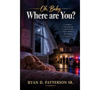 Oh, Baby, Where are you?: A happy family. A missing child. A secret that never stayed buried.