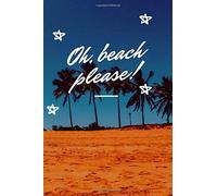Oh, Beach Please!: Notebook, Line