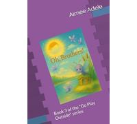 "Oh, Brothers!!": Book 3 of the "Go Play Outside" series