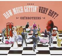 Oh Brothers Vol. 4-How Much Gettin` Very Hot [DE Import]